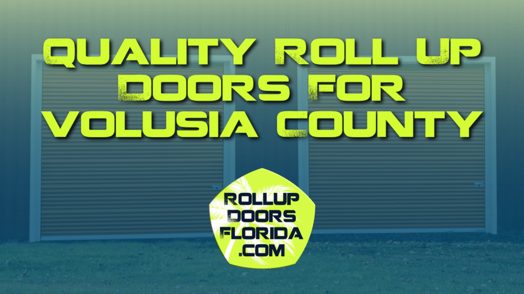 Best Roll Up Doors Volusia County FL