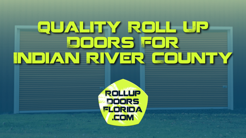 Best Roll Up Doors Indian River County FL