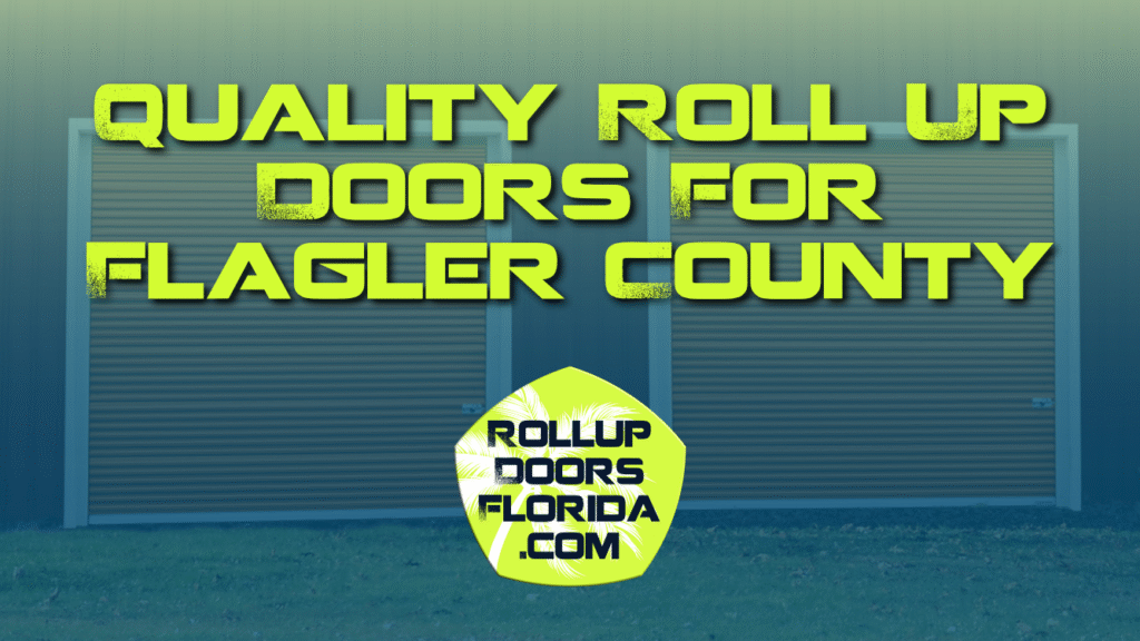 Best Roll Up Doors Flagler County FL