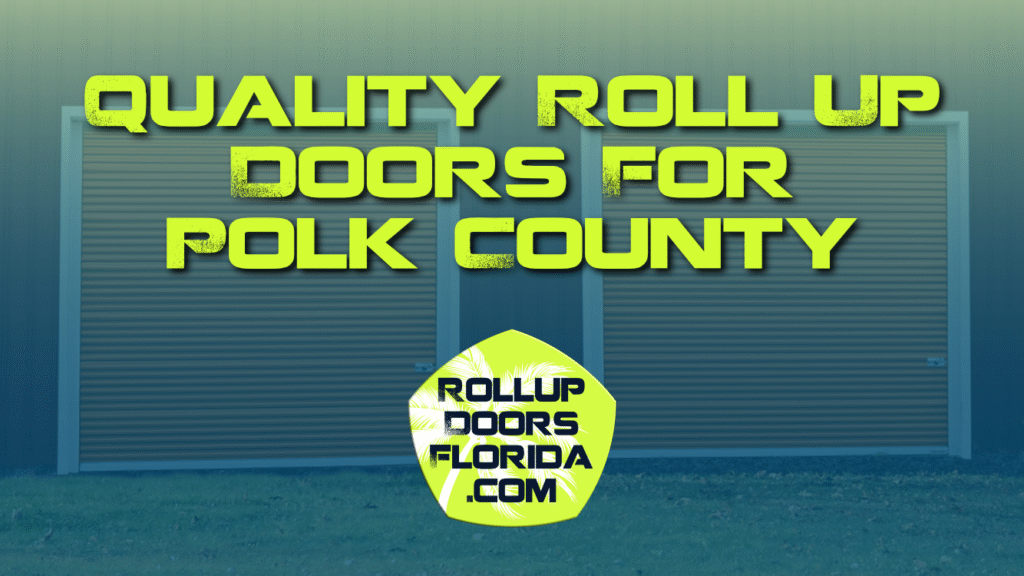Best Roll Up Doors Polk County FL