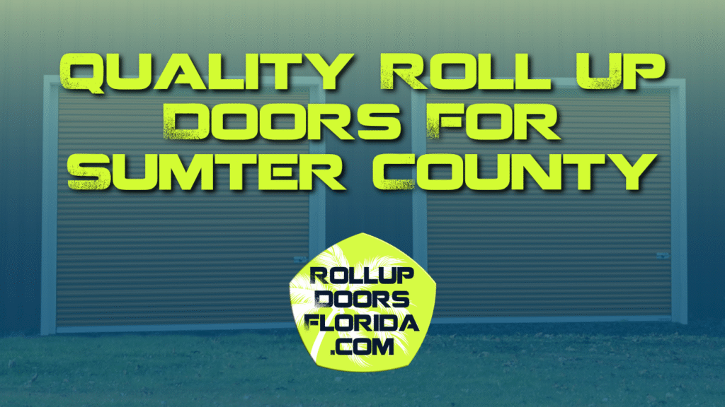 Best Roll Up Doors Sumter County FL