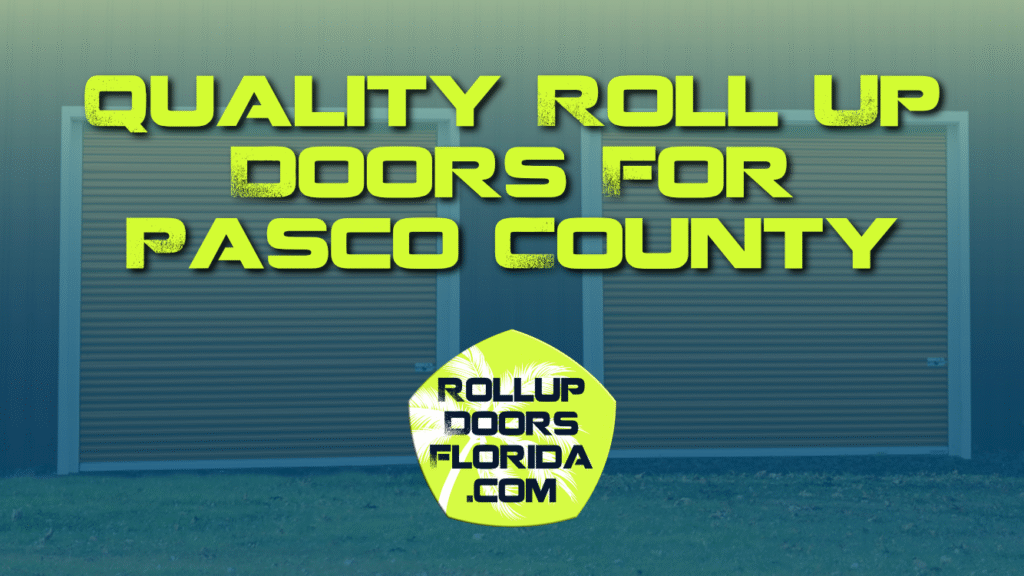 Best Roll Up Doors Pasco County FL