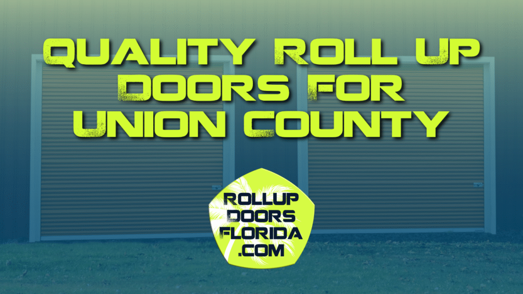 Best Roll Up Doors Union County FL