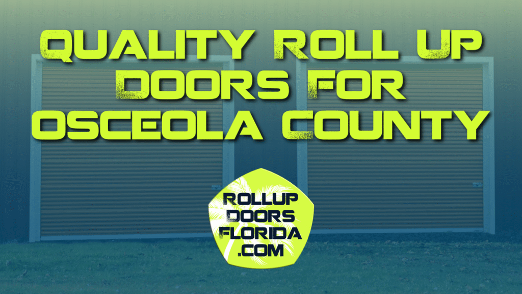 Best Roll Up Doors Osceola County FL