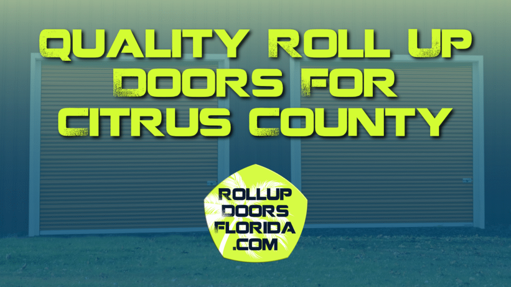 Best Roll Up Doors Citrus County FL