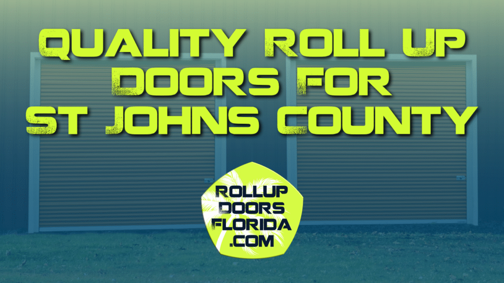 Best Roll Up Doors St Johns County FL