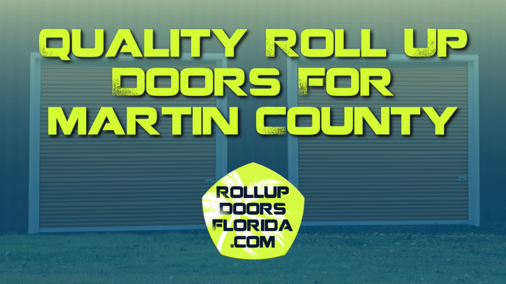 Best Roll Up Doors Martin County FL