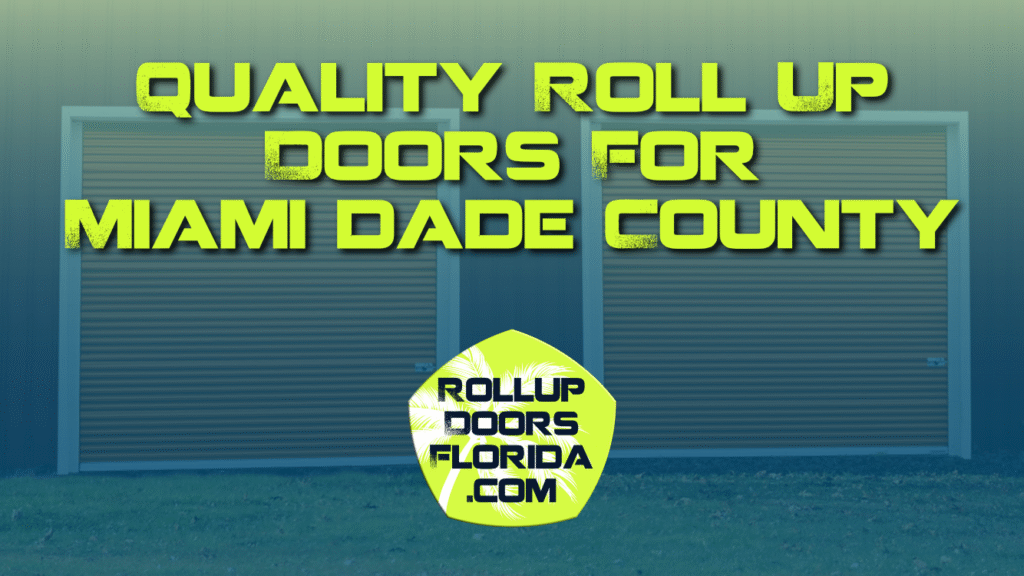 Best Roll Up Doors Miami Dade County FL