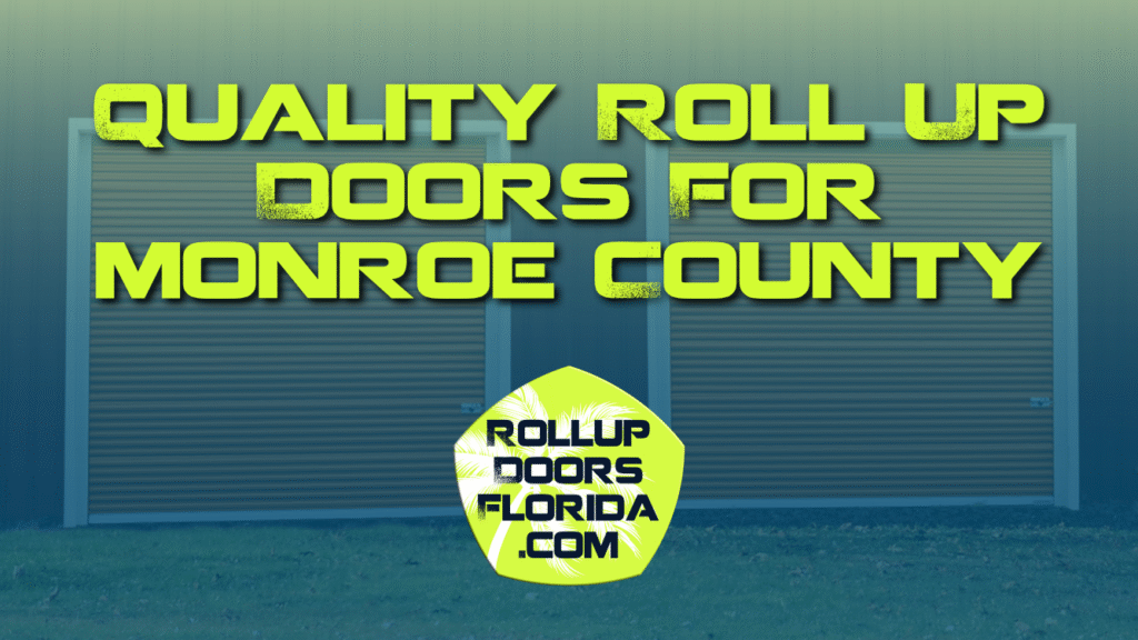 Best Roll Up Doors Monroe County FL