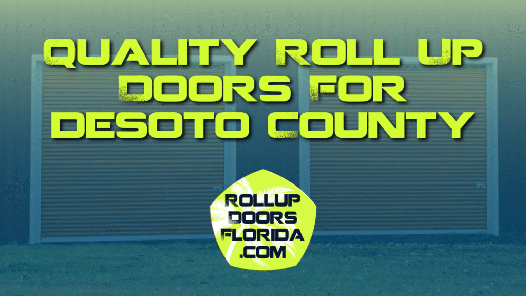 Best Roll Up Doors Desoto County FL