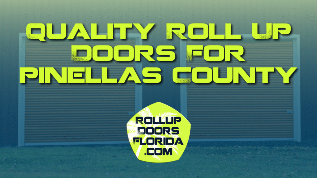 Best Roll Up Doors Pinellas County FL