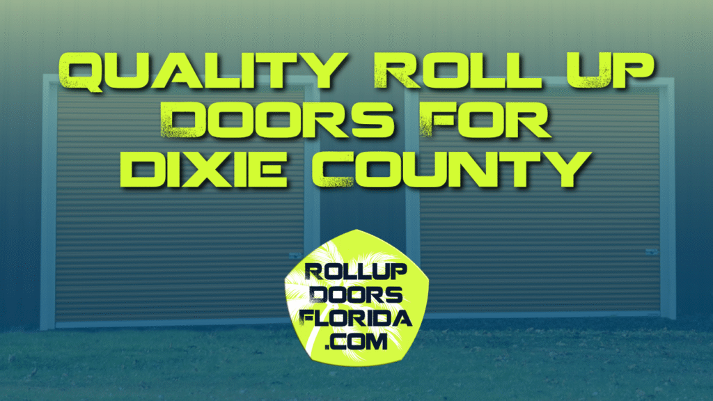 Best Roll Up Doors Dixie County FL