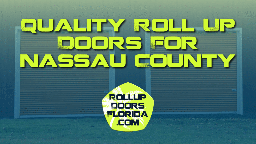 Best Roll Up Doors Nassau County FL