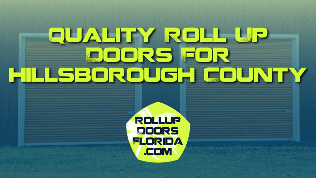 Best Roll Up Doors Hillsborough County FL