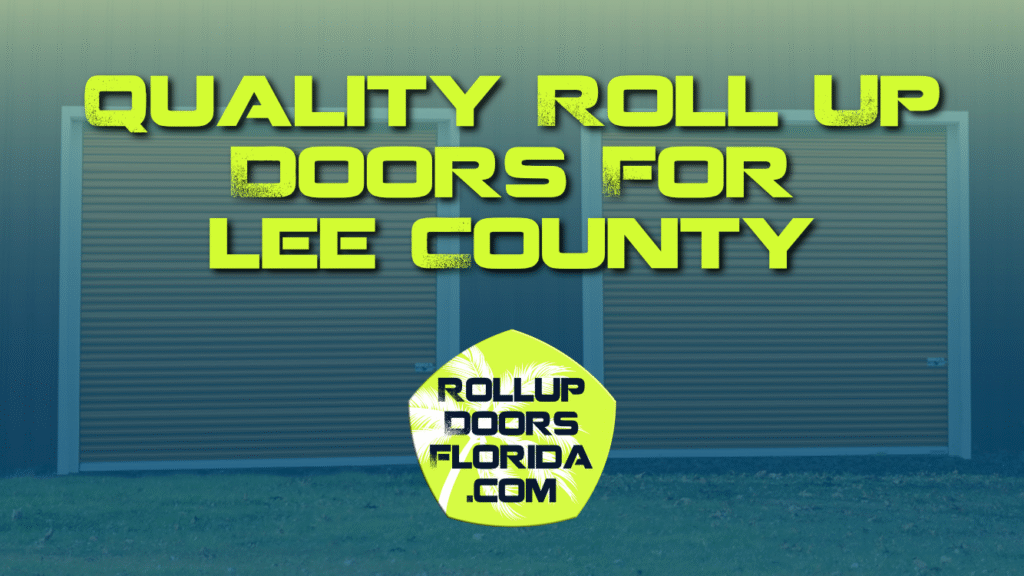 Best Roll Up Doors Lee County FL