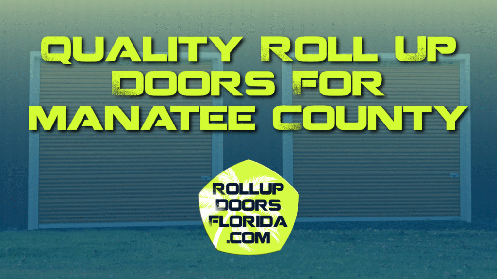 Best Roll Up Doors Manatee County FL