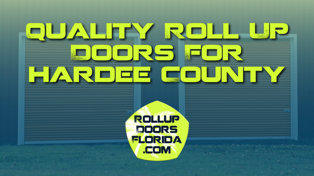 Best Roll Up Doors Hardee County FL
