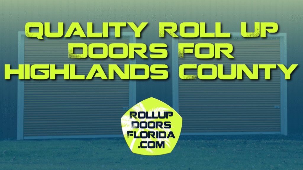 Best Roll Up Doors Highlands County FL