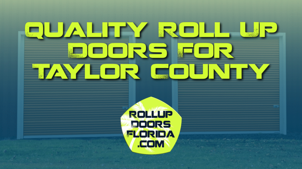 Best Roll Up Doors Taylor County FL