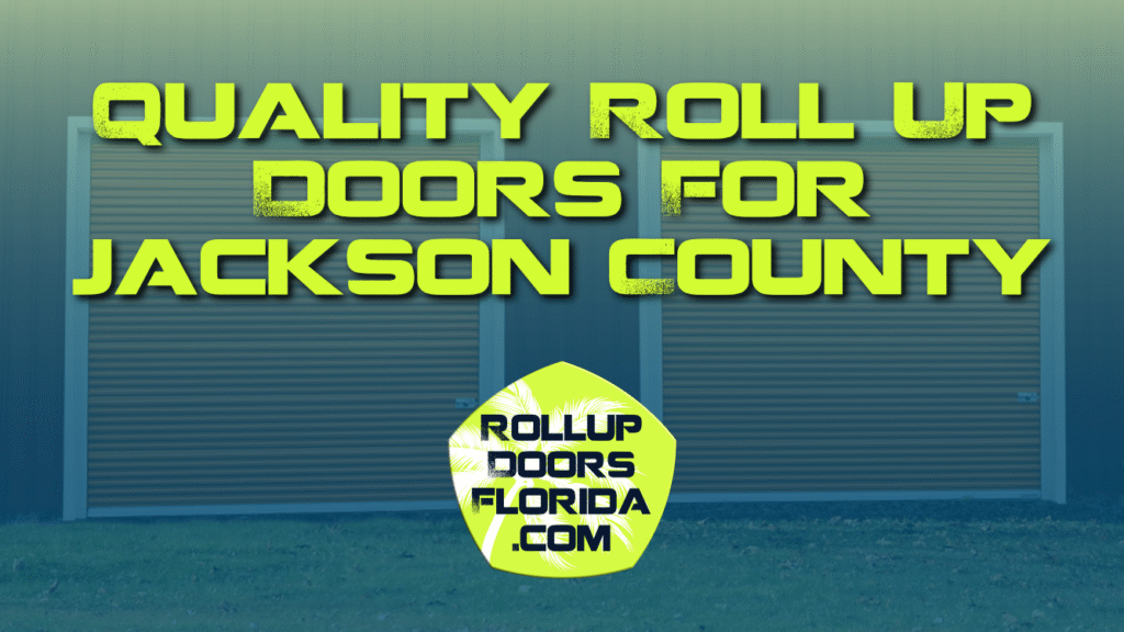 Best Roll Up Doors Jackson County FL