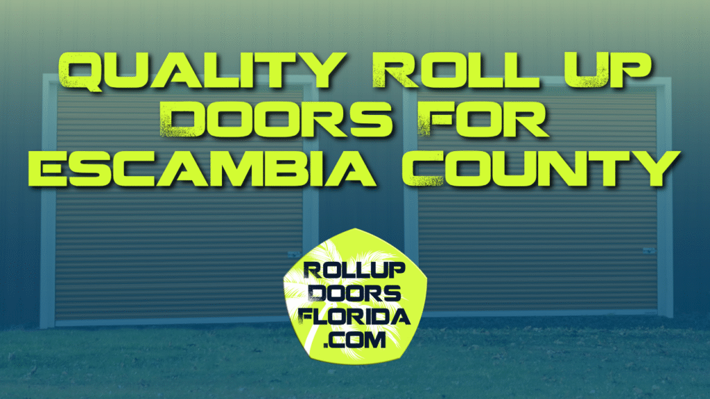Best Roll Up Doors Escambia County FL