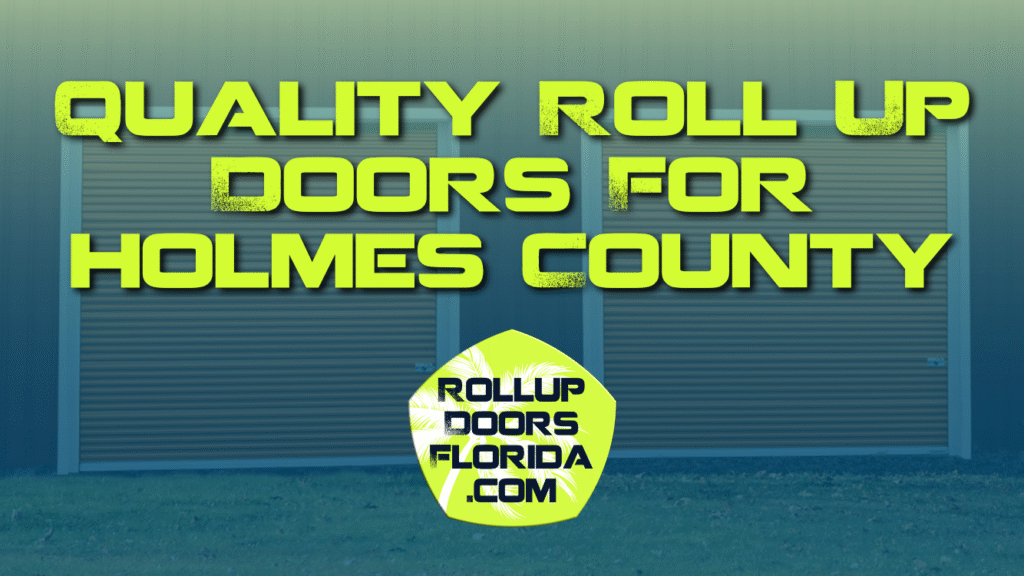 Best Roll Up Doors Holmes County FL