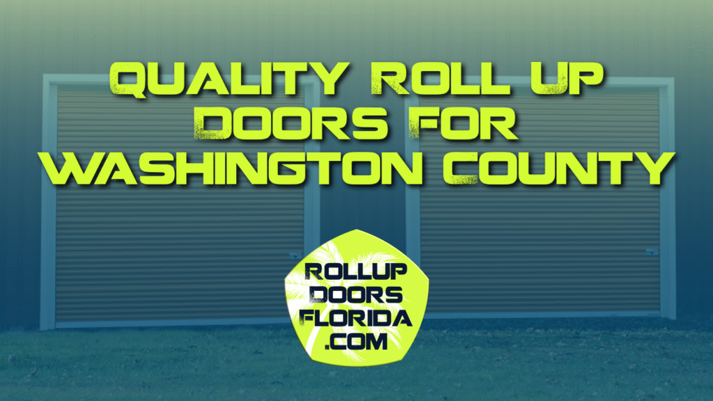 Best Roll Up Doors Washington County FL