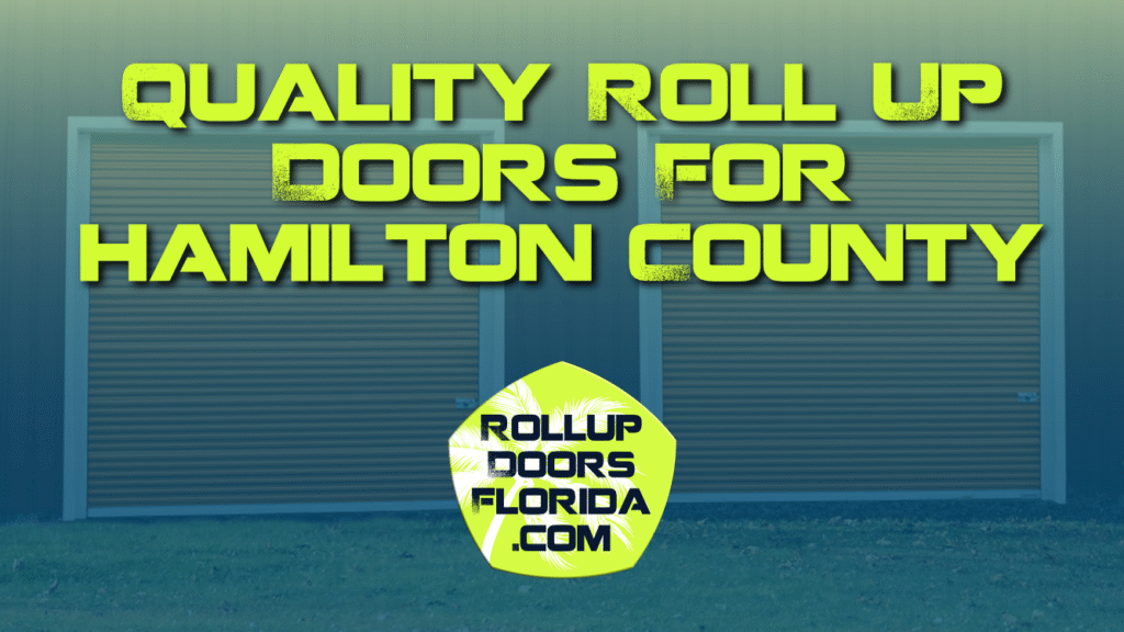 Best Roll Up Doors Hamilton County FL