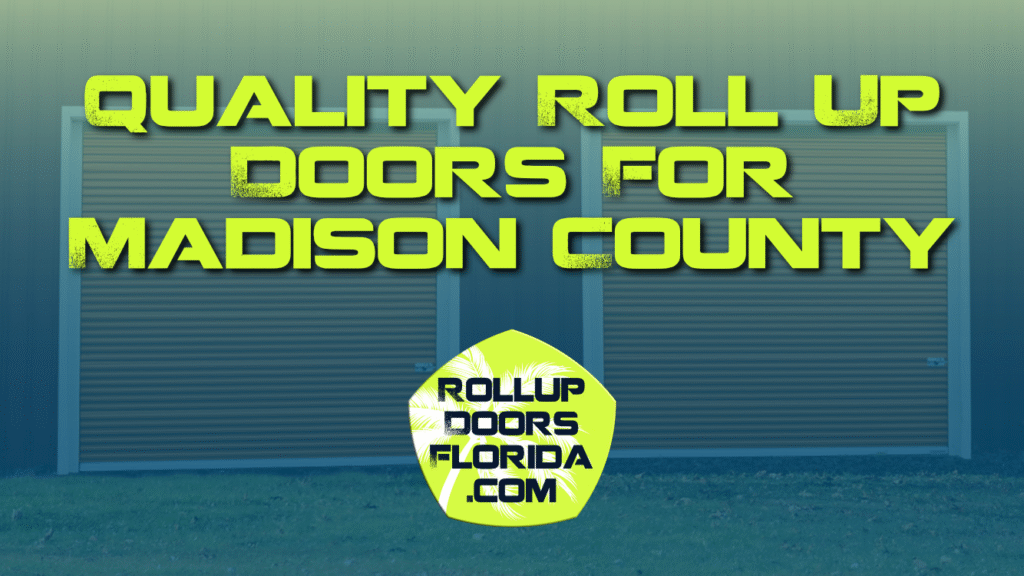 Best Roll Up Doors Madison County FL