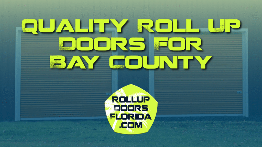 Best Roll Up Doors Bay County FL