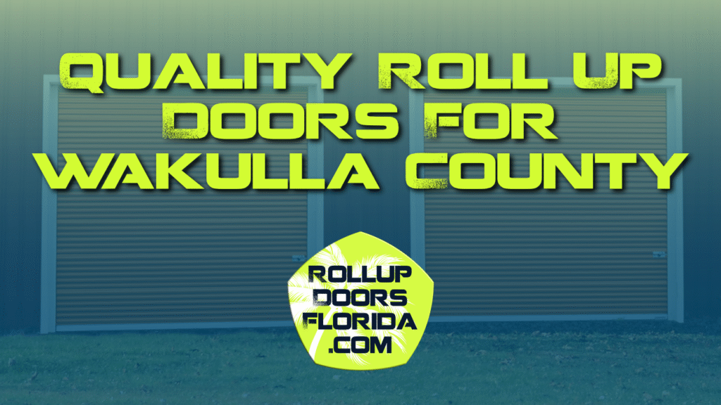 Best Roll Up Doors Wakulla County FL
