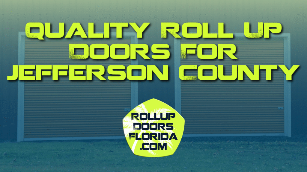 Best Roll Up Doors Jefferson County FL