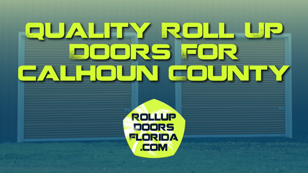 Best Roll Up Doors Calhoun County FL